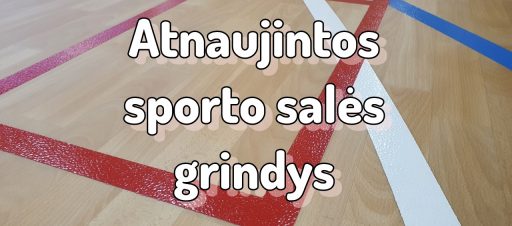 Sporto salėje atnaujintos grindys